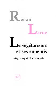 Couverture de l’ouvrage Le végétarisme et ses ennemis