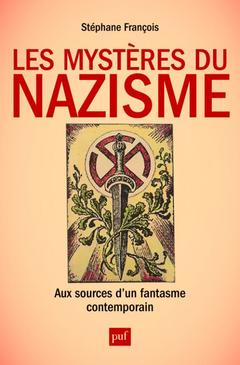 Couverture de l’ouvrage Les mystères du nazisme. Aux sources d'un fantasme contemporain