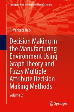 Couverture de l’ouvrage Decision Making in Manufacturing Environment Using Graph Theory and Fuzzy Multiple Attribute Decision Making Methods
