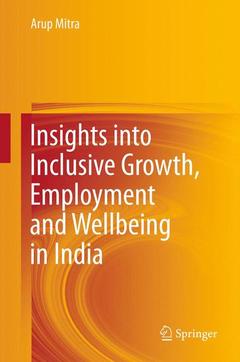 Couverture de l’ouvrage Insights into Inclusive Growth, Employment and Wellbeing in India