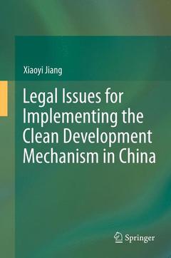Couverture de l’ouvrage Legal Issues for Implementing the Clean Development Mechanism in China