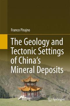 Couverture de l’ouvrage The Geology and Tectonic Settings of China's Mineral Deposits