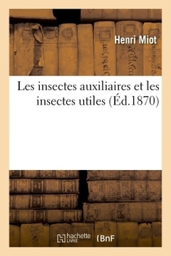 Couverture de l’ouvrage Les insectes auxiliaires et les insectes utiles