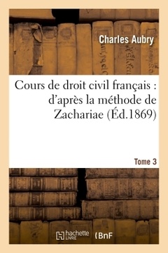 Cover of the book Cours de droit civil français : d'après la méthode de Zachariae. Tome 3
