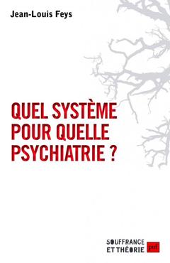 Couverture de l’ouvrage Quel système pour quelle psychiatrie ?