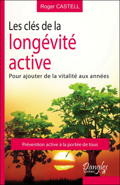 Couverture de l’ouvrage Les clés de la longévité active - Pour ajouter de la vitalité aux années