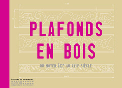 Cover of the book Plafonds en bois. Du Moyen-âge au XVIIe siécle