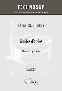 Cover of the book HYPERFRÉQUENCES - Guides d’ondes - Théorie et pratique (niveau C)