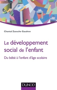 Couverture de l’ouvrage Le développement social de l'enfant - Du bébé à l'enfant d'âge scolaire