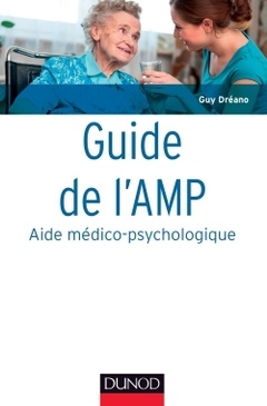 Couverture de l’ouvrage Guide de l'AMP (Aide médico-psychologique) - 4e éd. -Statut et formation - Institutions - Pratiques