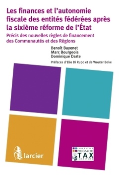 Couverture de l’ouvrage Les finances et l'autonomie fiscale des entités fédérées après la 6ème réforme de l'État