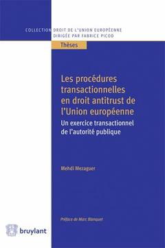 Couverture de l’ouvrage Les procédures transactionnelles en droit antitrust de l'Union Européenne