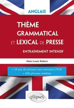 Cover of the book Anglais. Thème grammatical et lexical. Entraînement intensif. 10 années de phrases aux concours CPGE