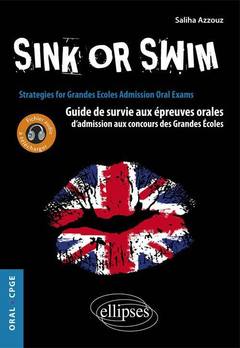 Couverture de l’ouvrage Sink or Swim. Guide de survie aux épreuves orales d’admission aux concours CPGE