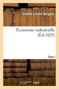 Couverture de l’ouvrage Économie industrielle. Tome I