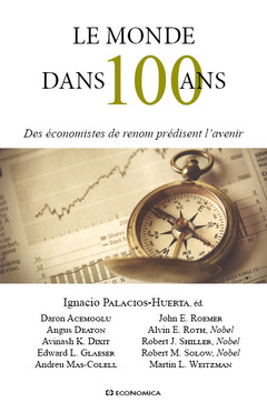 Couverture de l’ouvrage Le monde dans 100 ans - des économistes de renom prédisent l'avenir