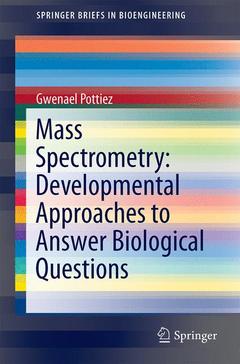 Couverture de l’ouvrage Mass Spectrometry: Developmental Approaches to Answer Biological Questions