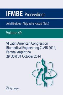 Cover of the book VI Latin American Congress on Biomedical Engineering CLAIB 2014, Paraná, Argentina 29, 30 & 31 October 2014