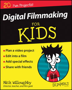 Couverture de l’ouvrage Digital Filmmaking For Kids For Dummies
