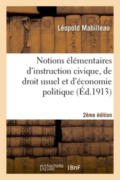 Couverture de l’ouvrage Notions élémentaires d'instruction civique, de droit usuel et d'économie politique 2e édition