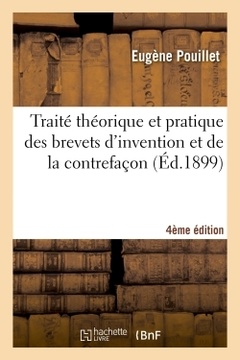 Couverture de l’ouvrage Traité théorique et pratique des brevets d'invention et de la contrefaçon 4e édition