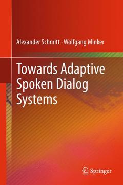 Couverture de l’ouvrage Towards Adaptive Spoken Dialog Systems