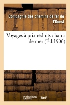 Couverture de l’ouvrage Voyages à prix réduits : bains de mer : voyages circulaires