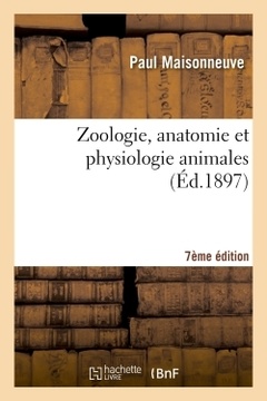 Couverture de l’ouvrage Zoologie, anatomie et physiologie animales 7ème édition