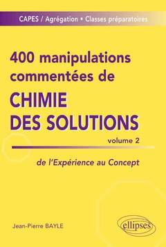 Couverture de l’ouvrage 400 manipulations commentées de chimie des solutions volume 2