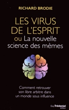 Couverture de l’ouvrage Les virus de l'esprit - Ou la nouvelle science des mèmes