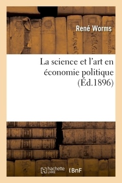 Couverture de l’ouvrage La science et l'art en économie politique