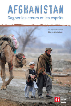 Couverture de l’ouvrage Afghanistan, gagner les coeurs et les esprits