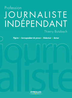 Cover of the book Profession journaliste indépendant