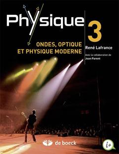 Couverture de l’ouvrage Physique 3 - Ondes, optique et physique moderne