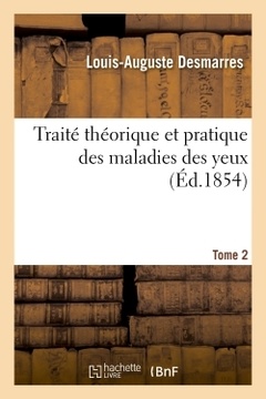 Cover of the book Traité théorique et pratique des maladies des yeux. Tome 2
