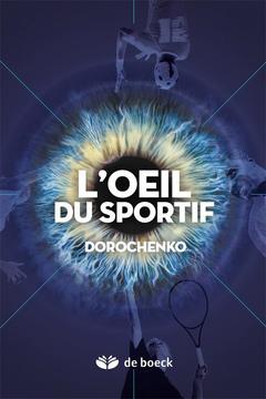 Cover of the book L'oeil du sportif aspects physiques et mentaux