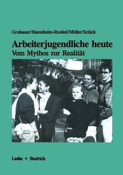 Couverture de l’ouvrage Arbeiterjugendliche heute — Vom Mythos zur Realität