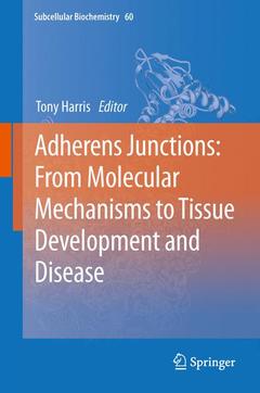 Couverture de l’ouvrage Adherens Junctions: from Molecular Mechanisms to Tissue Development and Disease