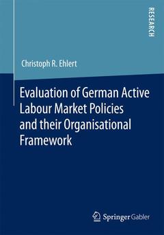 Couverture de l’ouvrage Evaluation of German Active Labour Market Policies and their Organisational Framework