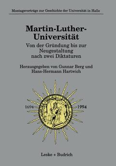 Couverture de l’ouvrage Martin-Luther-Universität Von der Gründung bis zur Neugestaltung nach zwei Diktaturen