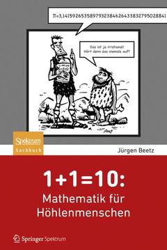 Couverture de l’ouvrage 1+1=10: Mathematik für Höhlenmenschen