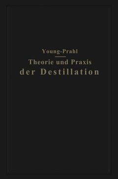 Couverture de l’ouvrage Theorie und Praxis der Destillation
