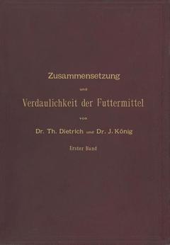 Cover of the book Zusammensetzung und Verdaulichkeit der Futtermittel. Nach vorhandenen Analysen und Untersuchungen zusammengestellt