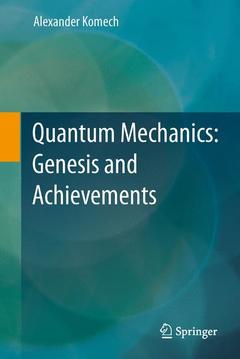 Couverture de l’ouvrage Quantum Mechanics: Genesis and Achievements