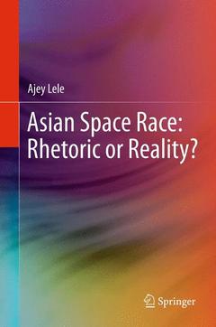 Cover of the book Asian Space Race: Rhetoric or Reality?