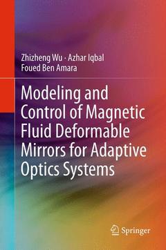 Couverture de l’ouvrage Modeling and Control of Magnetic Fluid Deformable Mirrors for Adaptive Optics Systems