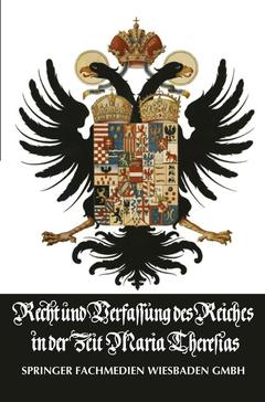 Couverture de l’ouvrage Recht und Verfassung des Reiches in der Zeit Maria Theresias