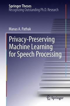 Couverture de l’ouvrage Privacy-Preserving Machine Learning for Speech Processing