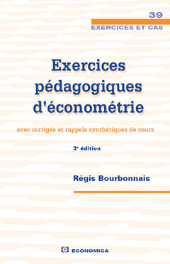 Couverture de l’ouvrage Exercices pédagogiques d'économétrie - avec corrigés et rappels synthétiques de cours