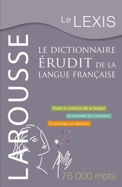 Couverture de l’ouvrage Le Lexis - le dictionnaire érudit de la langue française